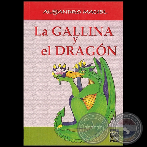 LA GALLINA Y EL DRAGN - Por ALEJANDRO MACIEL - Ao 2004